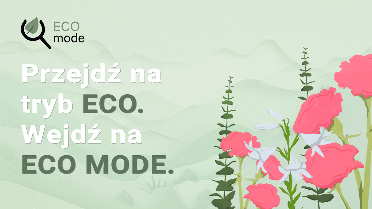 Przejdź na tryb ECO. Wejdź na ECO MODE.